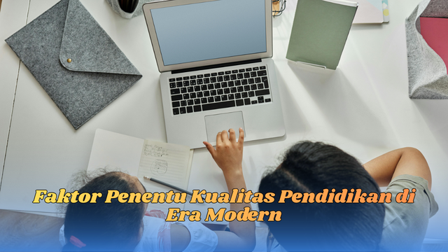 faktor penentu kualitas pendidikan