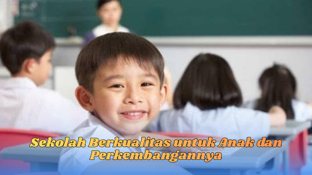 sekolah berkualitas untuk anak